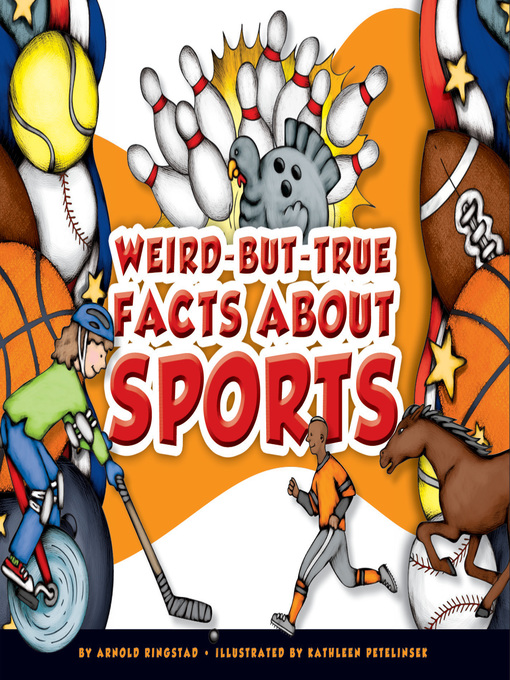Arnold Ringstad创作的Weird-but-True Facts about Sports作品的详细信息 - 可供借阅